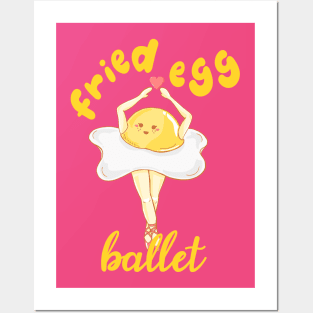 Fried Egg Ballet Posters and Art